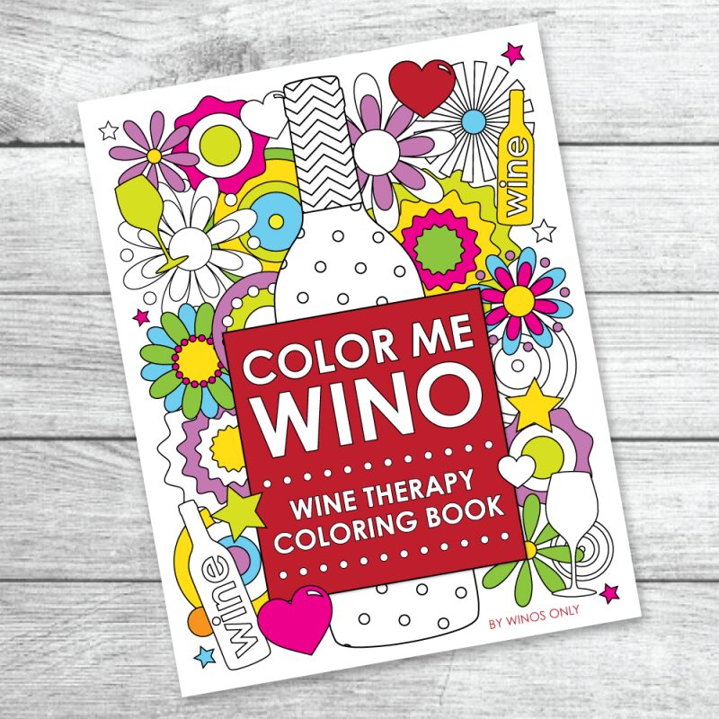 Color Me Wino: Wine Therapy Coloring Book